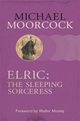 Könyv Elric: The Sleeping Sorceress Michael Moorcock