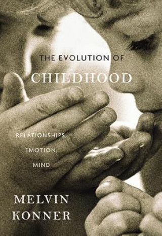 Kniha Evolution of Childhood Melvin Konner