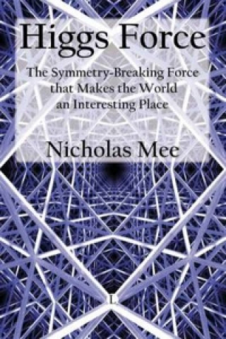 Kniha Higgs Force Nicholas Mee