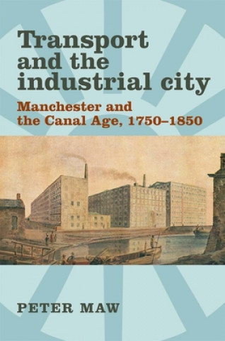 Carte Transport and the Industrial City Peter Maw