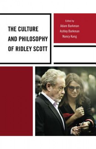 Könyv Culture and Philosophy of Ridley Scott Adam Barkman