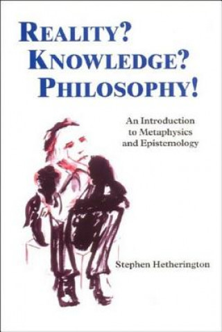 Kniha Reality? Knowledge? Philosophy! Stephen Cade Hetherington