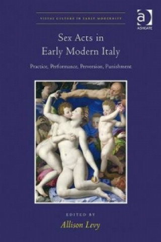 Книга Sex Acts in Early Modern Italy Allison Levy