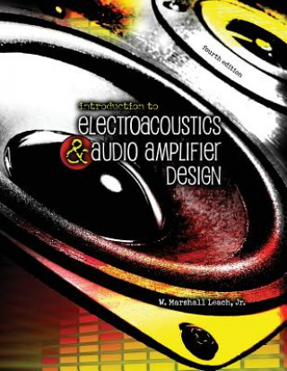 Книга Introduction To Electroacoustics and Audio Amplifier Design Wm Marshall Leech
