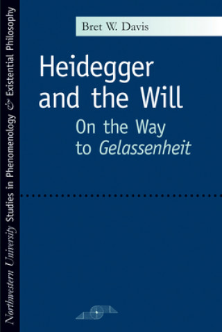 Książka Heidegger and the Will Bret W Davis