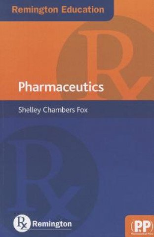 Kniha Remington Education: Pharmaceutics Shelley Chambers Fox