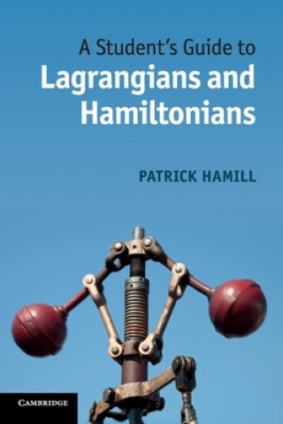 Kniha Student's Guide to Lagrangians and Hamiltonians Patrick Hamill
