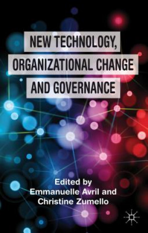 Book New Technology, Organizational Change and Governance Emmanuelle Avril