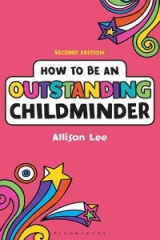 Kniha How to be an Outstanding Childminder Allison Lee