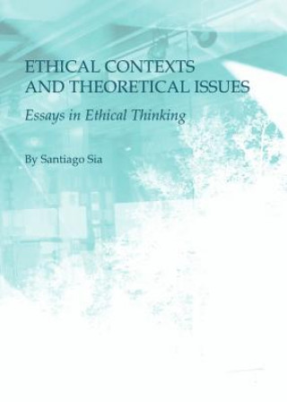 Kniha Ethical Contexts and Theoretical Issues Santiago Sia