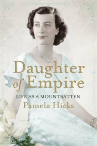 Kniha Daughter of Empire Pamela Hicks
