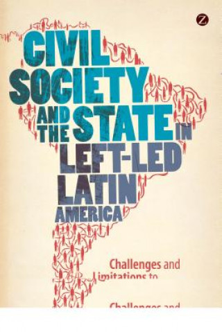 Book Civil Society and the State in Left-Led Latin America Barry Cannon