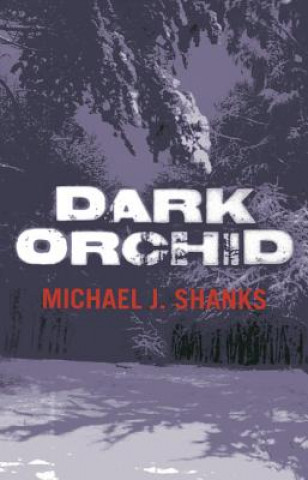 Book Dark Orchid Michael J Shanks