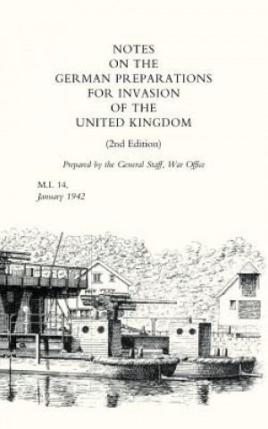 Kniha Notes on German Preparations for the Invasion of the United Kingdom War Office Apri