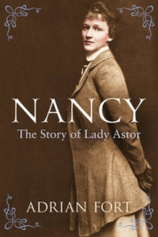 Книга Nancy: The Story of Lady Astor Adrian Fort