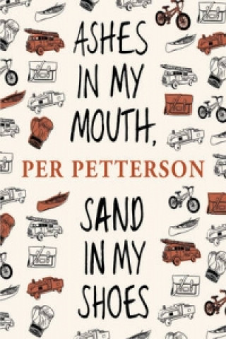Kniha Ashes in My Mouth, Sand in My Shoes Per Petterson