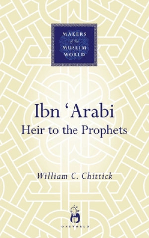 Kniha Ibn 'Arabi William C Chittick