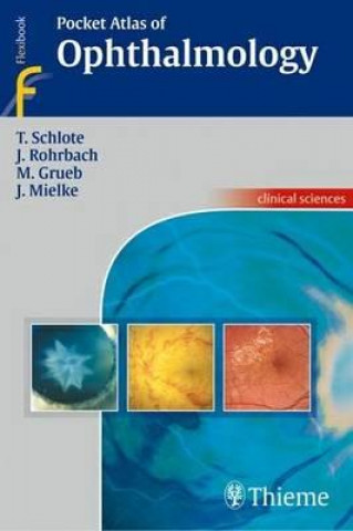 Könyv Pocket Atlas of Ophthalmology Torsten Schlote