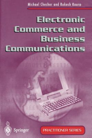 Kniha Electronic Commerce and Business Communications Michael Chesher