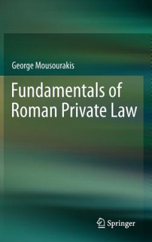 Książka Fundamentals of Roman Private Law George Mousourakis