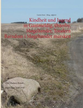 Carte KIndheit und Jugend in Gammeldig, Osterby, Mogeltonder, Tondern - Barndom i Mogeltonder marsken Carsten Stern