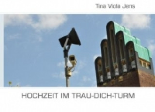 Kniha Hochzeit im Trau-Dich-Turm Tina Viola Jens