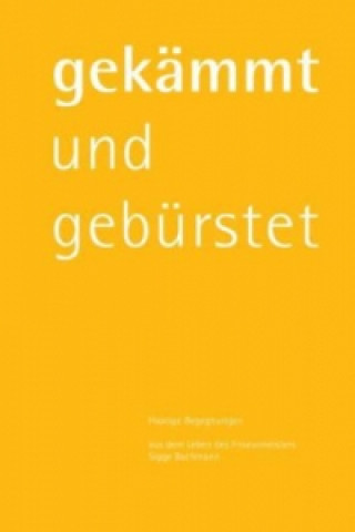 Книга gekämmt und gebürstet Siegfried Bachmann