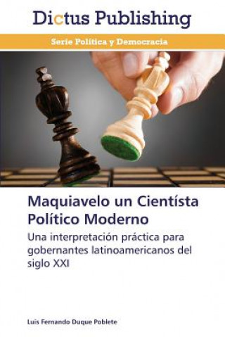 Kniha Maquiavelo un Cientista Politico Moderno Luis Fernando Duque Poblete