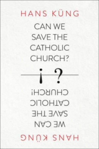 Carte Can We Save the Catholic Church? Hans Kung