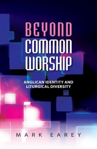 Kniha Beyond Common Worship Mark Earey