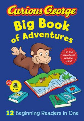 Kniha Curious George Big Book of Adventures (CGTV): 12 Beginners readers in One H A Rey