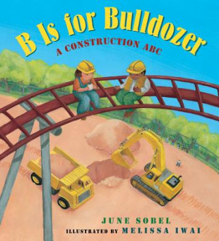 Kniha B is for Bulldozer June Sobel