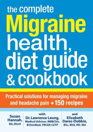 Book Complete Migraine Health, Diet Guide and Cookbook Lawrence Leung