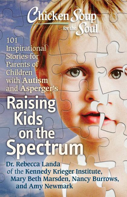 Książka Chicken Soup for the Soul: Raising Kids on the Spectrum Rebecca Landa