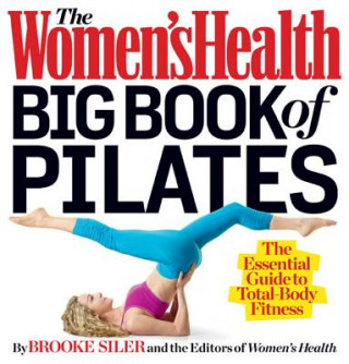 Kniha Women's Health Big Book of Pilates Brooke Siler