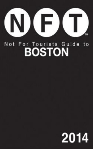 Kniha Not For Tourists Guide to Boston 2014 Not For Tourists