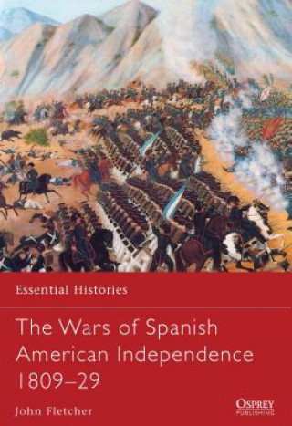 Kniha Wars of Spanish American Independence 1809-29 John Fletcher