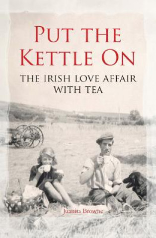 Knjiga Put the Kettle On Juanita Browne