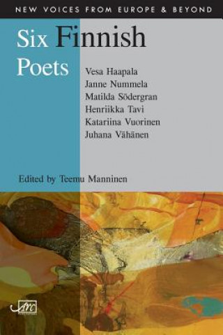 Kniha Six Finnish Poets Teemu Manninen