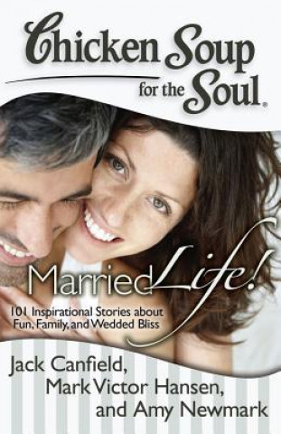 Carte Chicken Soup for the Soul: Married Life! Jack Canfield