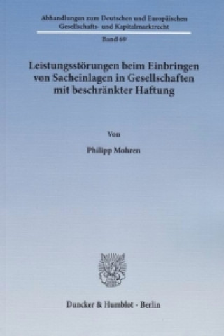 Buch Leistungsstörungen beim Einbringen von Sacheinlagen in Gesellschaften mit beschränkter Haftung. Philipp Mohren