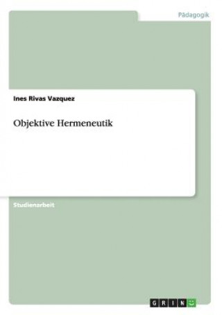 Kniha Objektive Hermeneutik Ines Rivas Vazquez