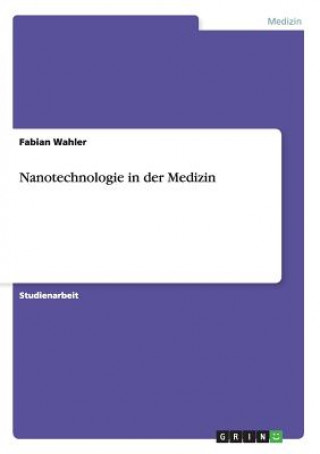 Kniha Nanotechnologie in der Medizin Fabian Wahler