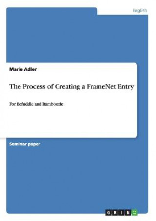 Carte Process of Creating a FrameNet Entry Marie Adler