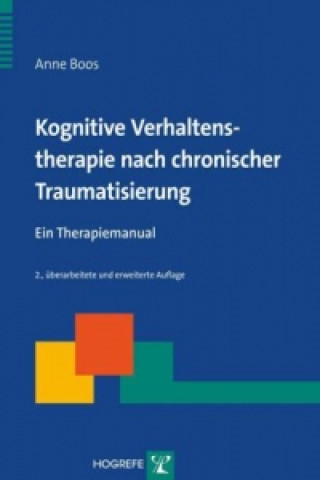 Книга Kognitive Verhaltenstherapie nach chronischer Traumatisierung Anne Boos