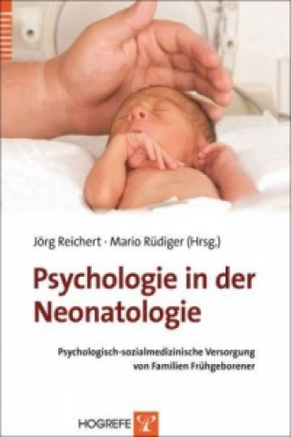 Kniha Psychologie in der Neonatologie Jörg Reichert