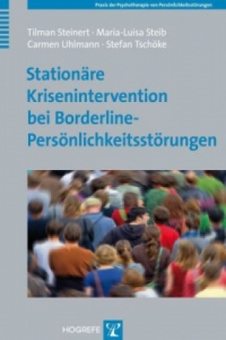 Kniha Stationäre Krisenintervention bei Borderline-Persönlichkeitsstörungen Tilman Steinert