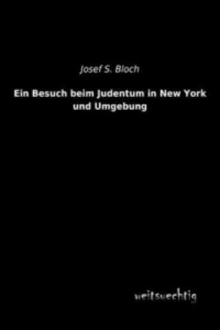 Buch Ein Besuch beim Judentum in New York und Umgebung Josef S. Bloch