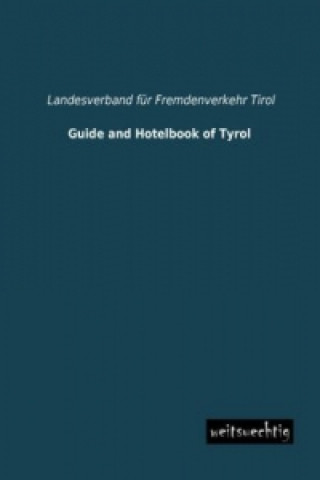 Книга Guide and Hotelbook of Tyrol andesverband für Fremdenverkehr Tirol