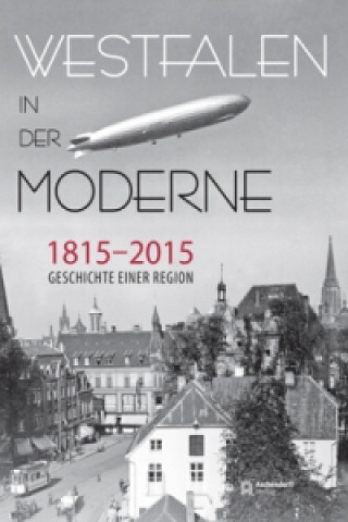 Buch Westfalen in der Moderne 1815-2015 Bernd Walter